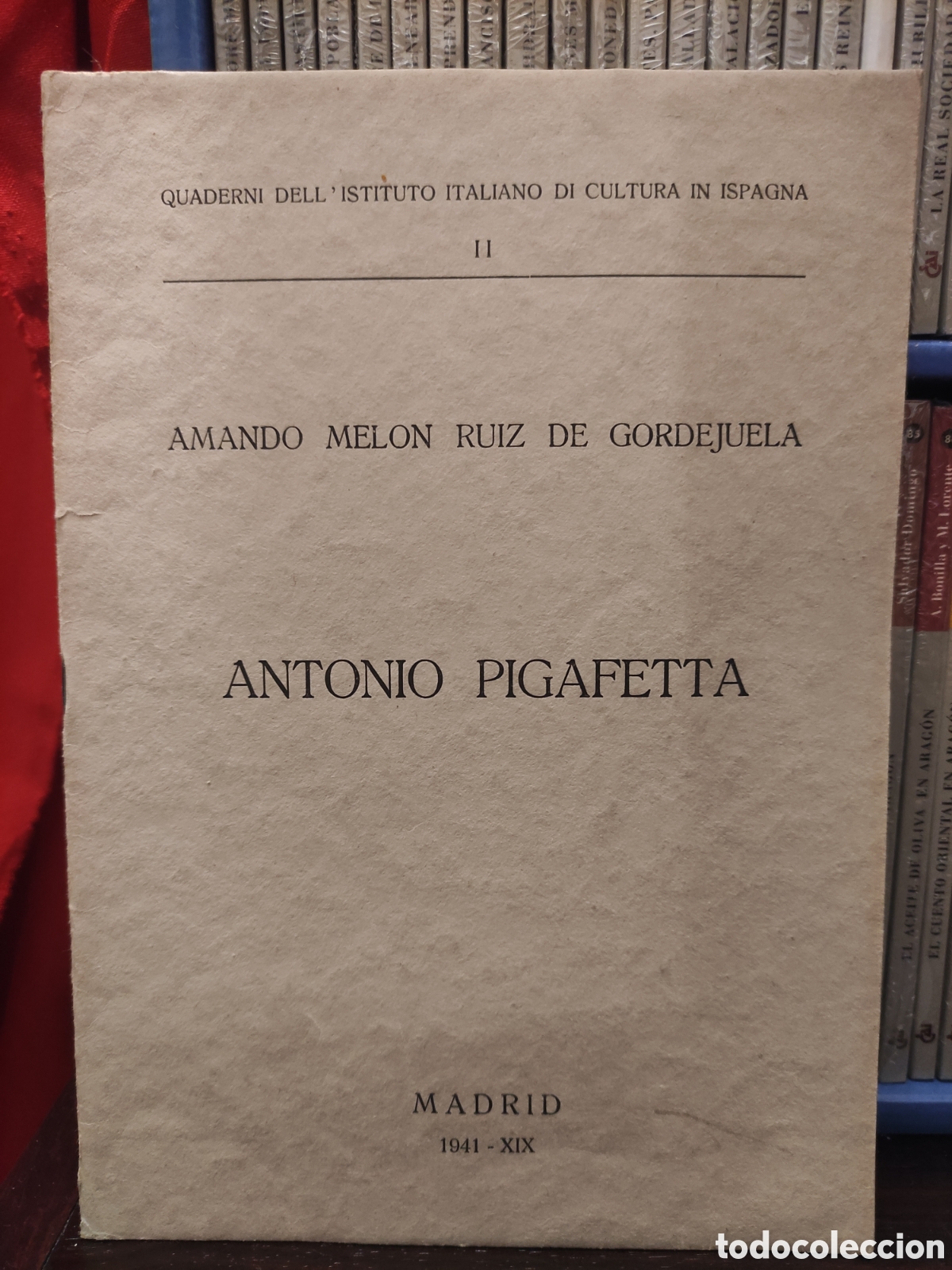 Libros de segunda mano: AMANDO MELON RUIZ DE GORDEJUELA - ANTONIO PIGAFETTA 1941