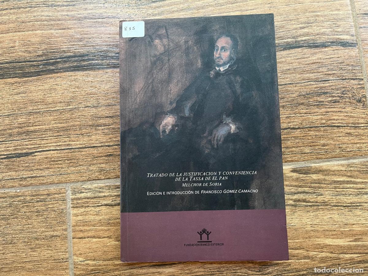 Libros de segunda mano: TRATADO DE LA JUSTIFICACI&Oacute;N Y CONVENIENCIA DE LA TASSA DE EL PAN / MELCHOR DE SORIA