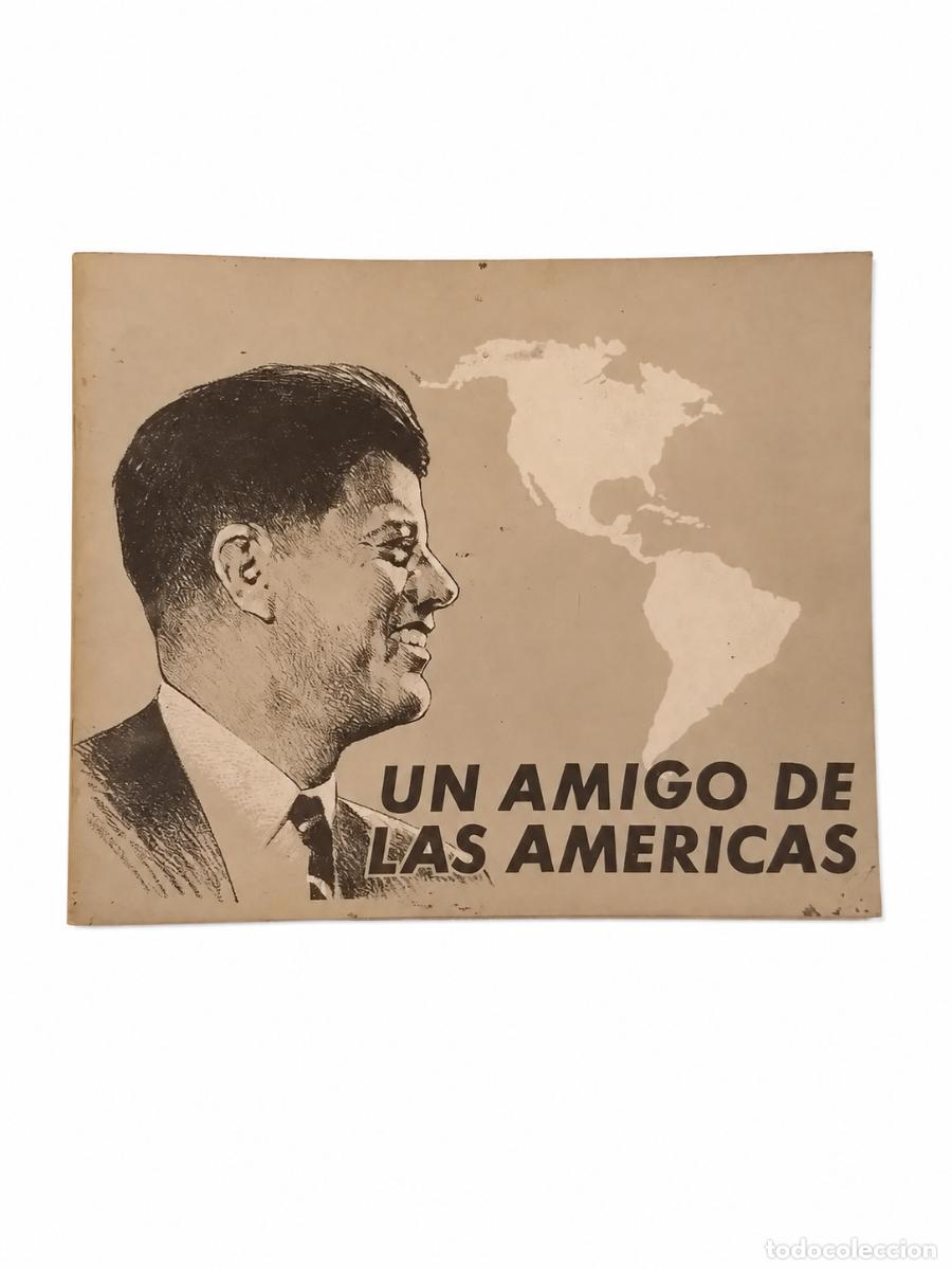 Libros de segunda mano: UN AMIGO DE LAS AM&Eacute;RICAS &ndash; JOHN F. KENNEDY Y LA ALIANZA PARA EL PROGRESO &ndash; LM