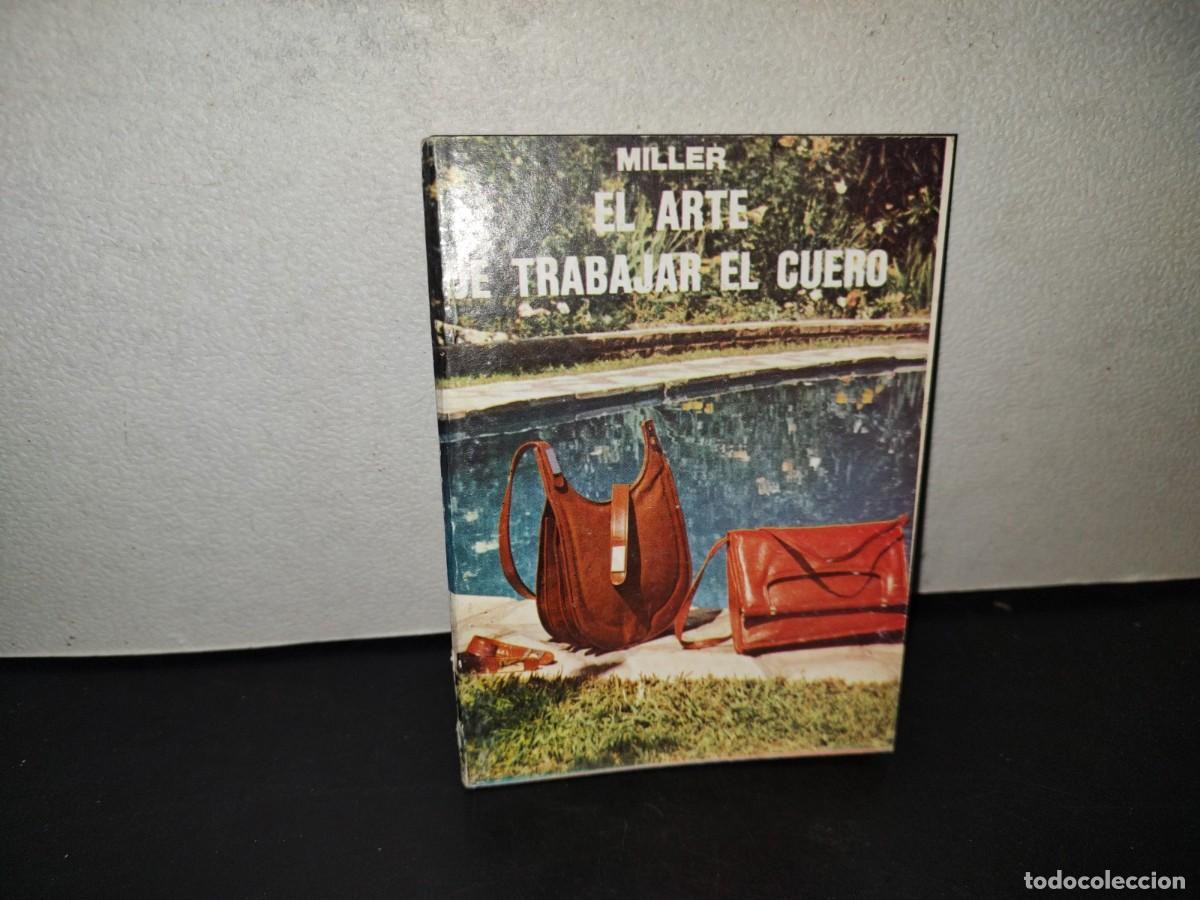 Libros de segunda mano: 200- Preparaci&oacute;n, Curtido Y Arte De Trabajar El Cuero - J. R. Miller - Editorial Albatros, 1980