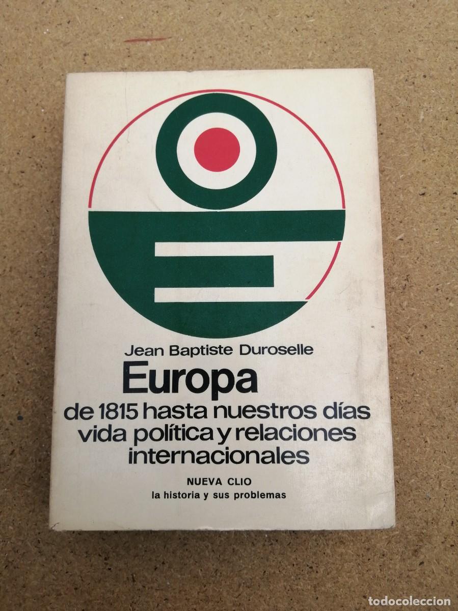 Libros de segunda mano: EUROPA DE 1815 A NUESTROS DIAS. VIDA POLITICA Y RELACIONES INTERNACIONALES (JEAN BAPTISTE DUROSELLE)