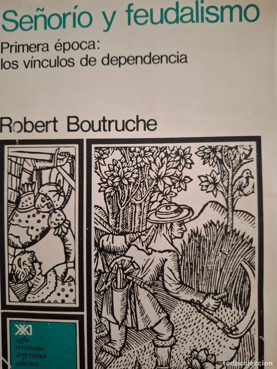 Libros de segunda mano: se&ntilde;or&iacute;a y feudalismo primera &eacute;poca los vinculos de dependencia Robert Boutruche