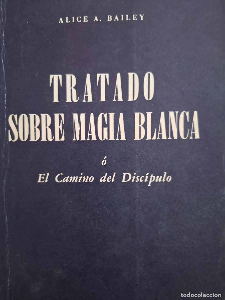 Libros de segunda mano: tratado sobre magia blanca o el camino del disc&iacute;pulo Alice A Bailey