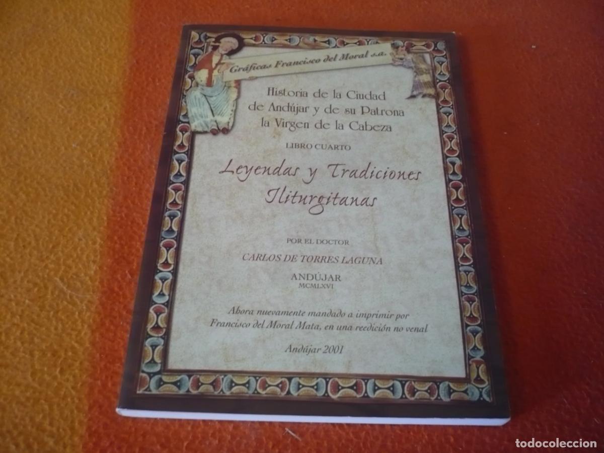 Libros de segunda mano: LEYENDAS Y TRADICIONES ILITURGITANAS ( CARLOS DE TORRES LAGUNAS ) HISTORIA ANDUJAR PATRONA VIRGEN