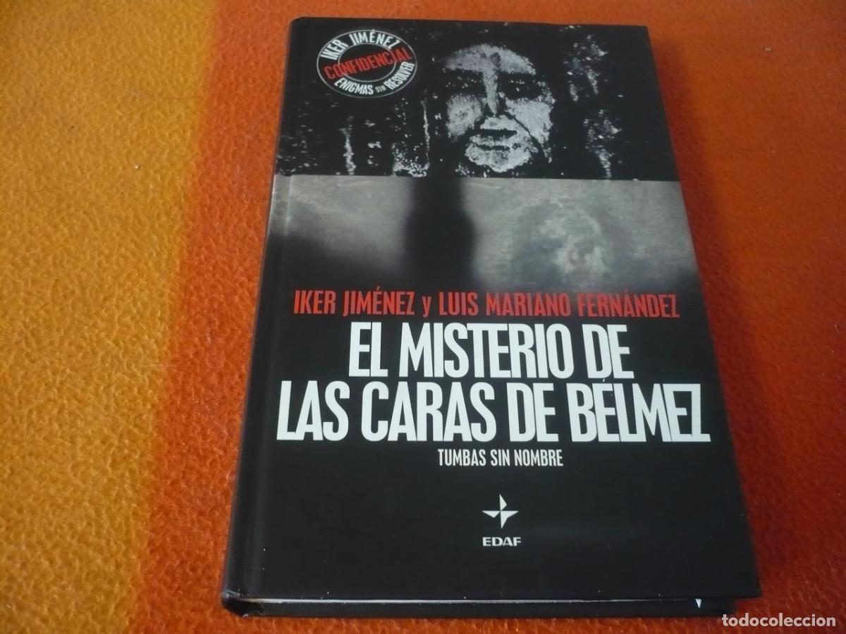 Libros de segunda mano: EL MISTERIO DE LAS CARAS DE BELMEZ ( IKER JIMENEZ LUIS MARIANO FERNANDEZ ) TUMBAS SIN NOMBRE ENIGMAS