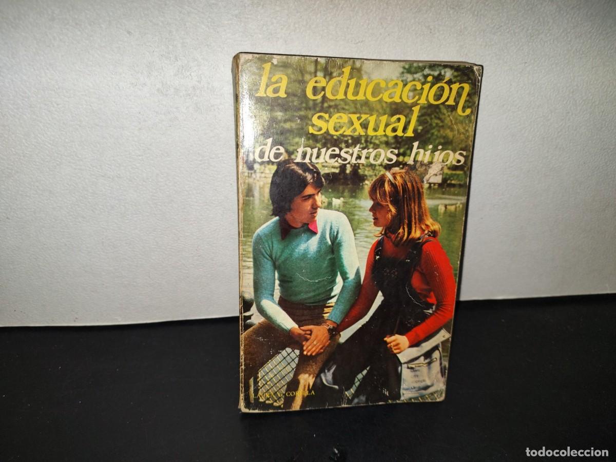 Livres d'occasion: 200- La Educaci&oacute;n Sexual De Nuestros Hijos - Laura G. Corella - Editorial Fher, S. A., 1973