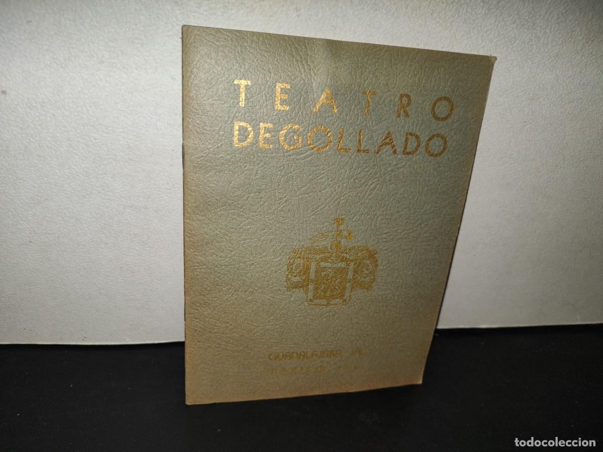 Libros de segunda mano: 200- Teatro Degollado- Datos Generales Sobre Su Construcci&oacute;n. Hechos Hist&oacute;ricos - 1941