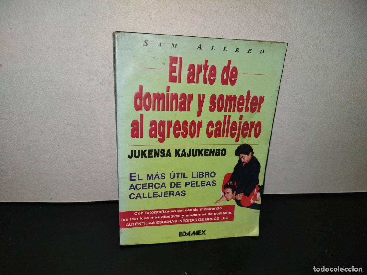 Gebrauchte B&uuml;cher: 200- El Arte De Dominar Y Someter Al Agresor Callejero - Jukensa Kajukenbo