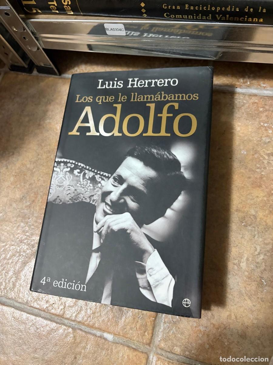 Livros em segunda m&atilde;o: BLAS104C Luis Herrero, Los que le llam&aacute;bamos Adolfo, 4&ordf; edici&oacute;n