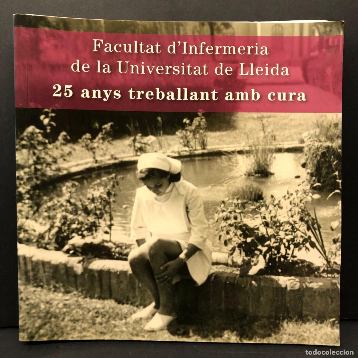 Libros de segunda mano: 25 ANYS TREBALLANT AMB CURA - FACULTAT D'INFERMERIA DE LA UNIVERSITAT DE LLEIDA / 4211
