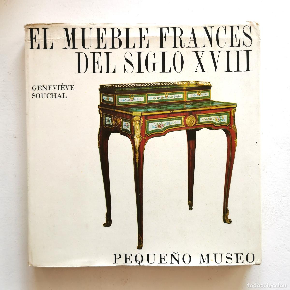 Libros de segunda mano: El mueble franc&eacute;s del siglo XVIII &ndash; Genevi&egrave;ve Souchal &ndash; Plaza & Jan&eacute;s 1963