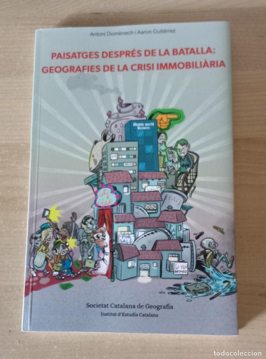 Libros de segunda mano: PAISATGES DESPRES DE LA BATALLA.. GEOGRAFIES DE LA CRISI IMMOBILIARIA