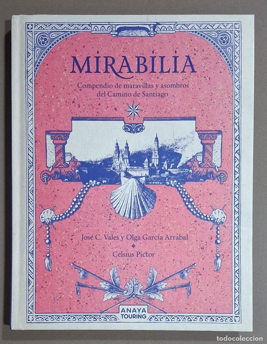 Libros de segunda mano: Mirabilia. Compendio de maravillas y asombros del Camino de Santiago. J.C. Vales & O. Garc&iacute;a Arrabal