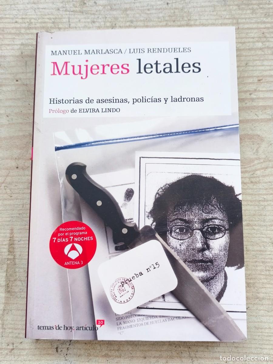 Libros de segunda mano: Mujeres letales - Historias de asesinas, polic&iacute;as y ladronas - Manuel Marlasca y Luis Rendueles - 20