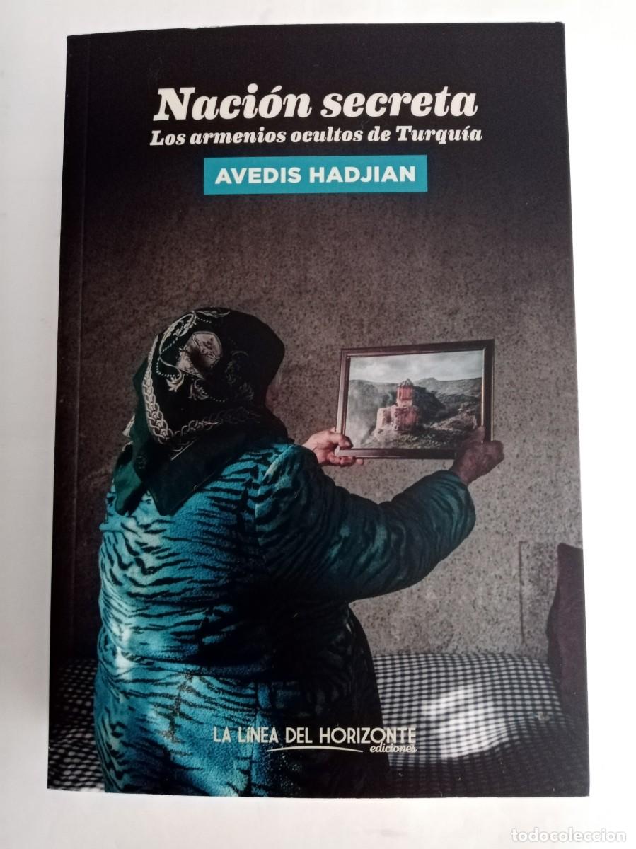 Libros de segunda mano: NACI&Oacute;N SECRETA, LOS ARMENIOS OCULTOS DE TURQU&Iacute;A .Avedis Hadjian ( LA L&Iacute;NEA DEL HORIZONTE )