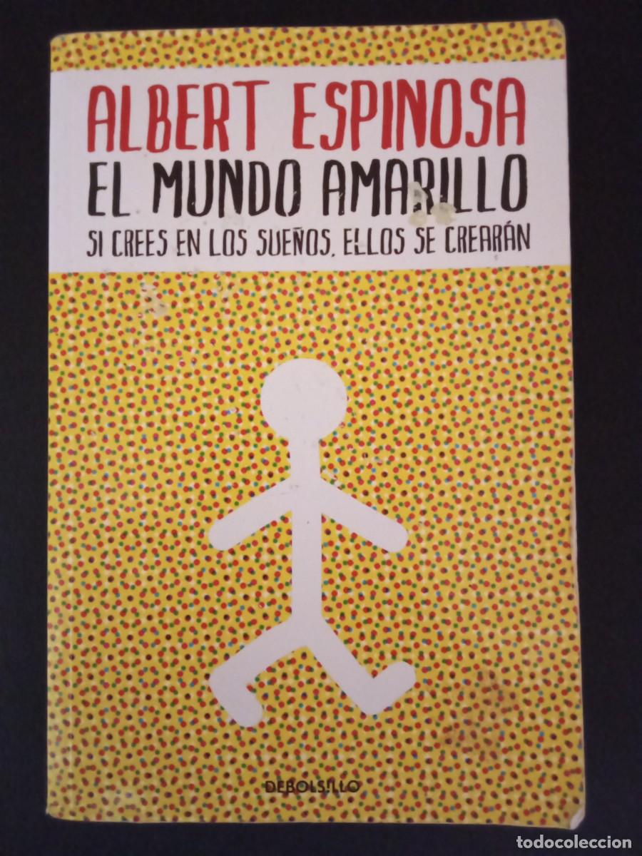 Libros de segunda mano: ALBERT ESPINOSA.- El mundo amarillo. Penguin Random House (2021). 20 cm. 170 p&aacute;ginas. xxx gramos. En