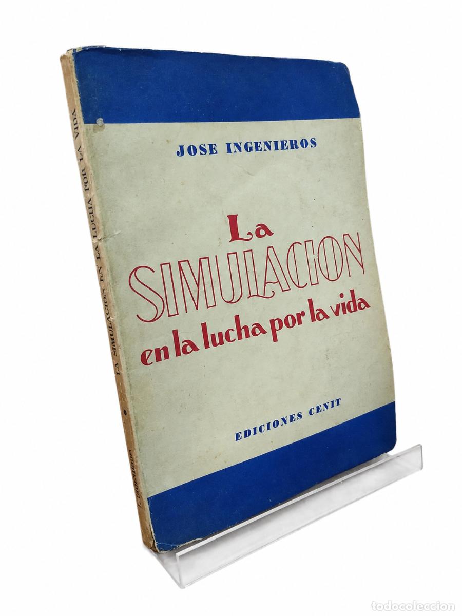 Livres d'occasion: JOS&Eacute; INGENIEROS &ndash; LA SIMULACI&Oacute;N EN LA LUCHA POR LA VIDA &ndash; EDICIONES C&Eacute;NIT LM