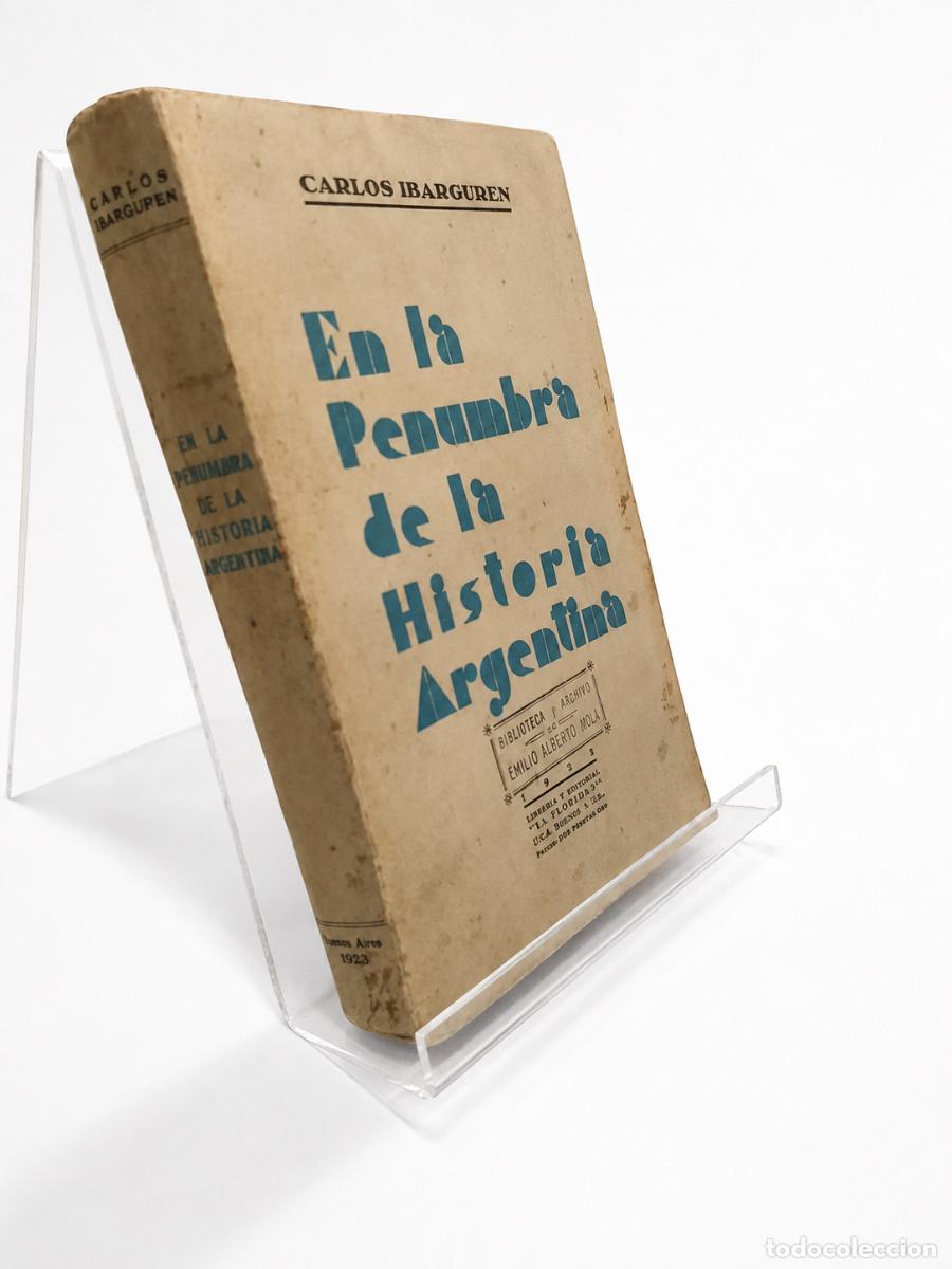 Libros de segunda mano: CARLOS IBARGUREN &ndash; EN LA PENUMBRA DE LA HISTORIA ARGENTINA &ndash; LIBRER&Iacute;A Y EDITORIAL LA FACULTAD &ndash; LM