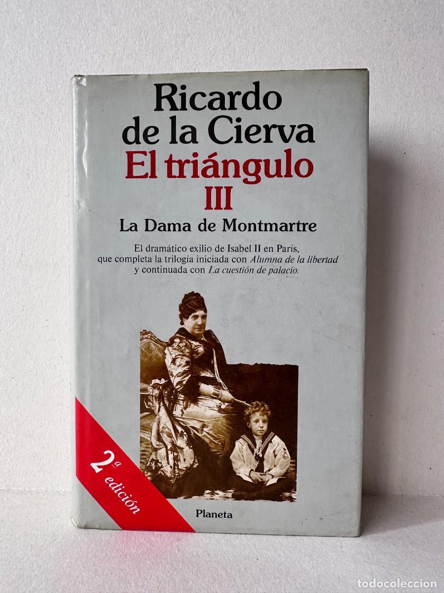 Libros de segunda mano: El Tri&aacute;ngulo III. La Dama de Montmartre (Ricardo de La Cierva)