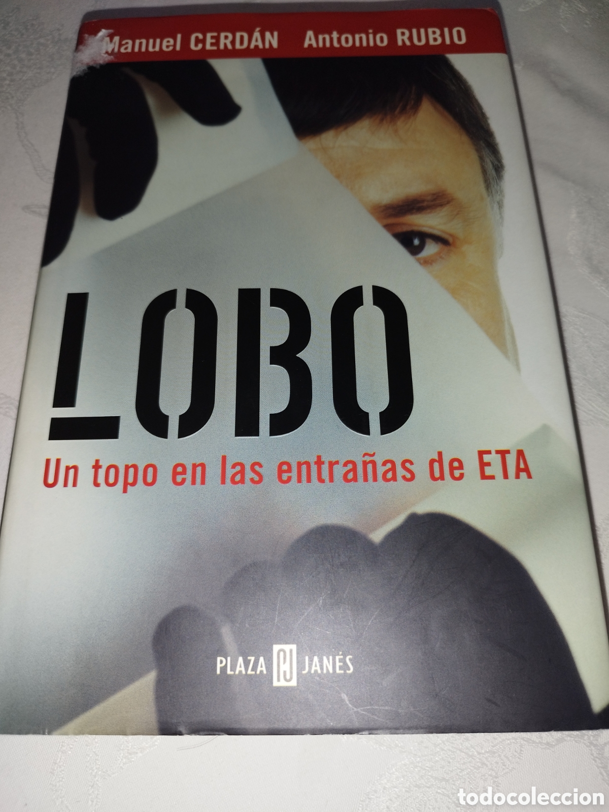 Libros de segunda mano: CERDAN / RUBIO: LOBO. UN TOPO EN LAS ENTRA&Ntilde;AS DE ETA. ED. PLAZA JANES, 2003 PRIMERA EDICION.