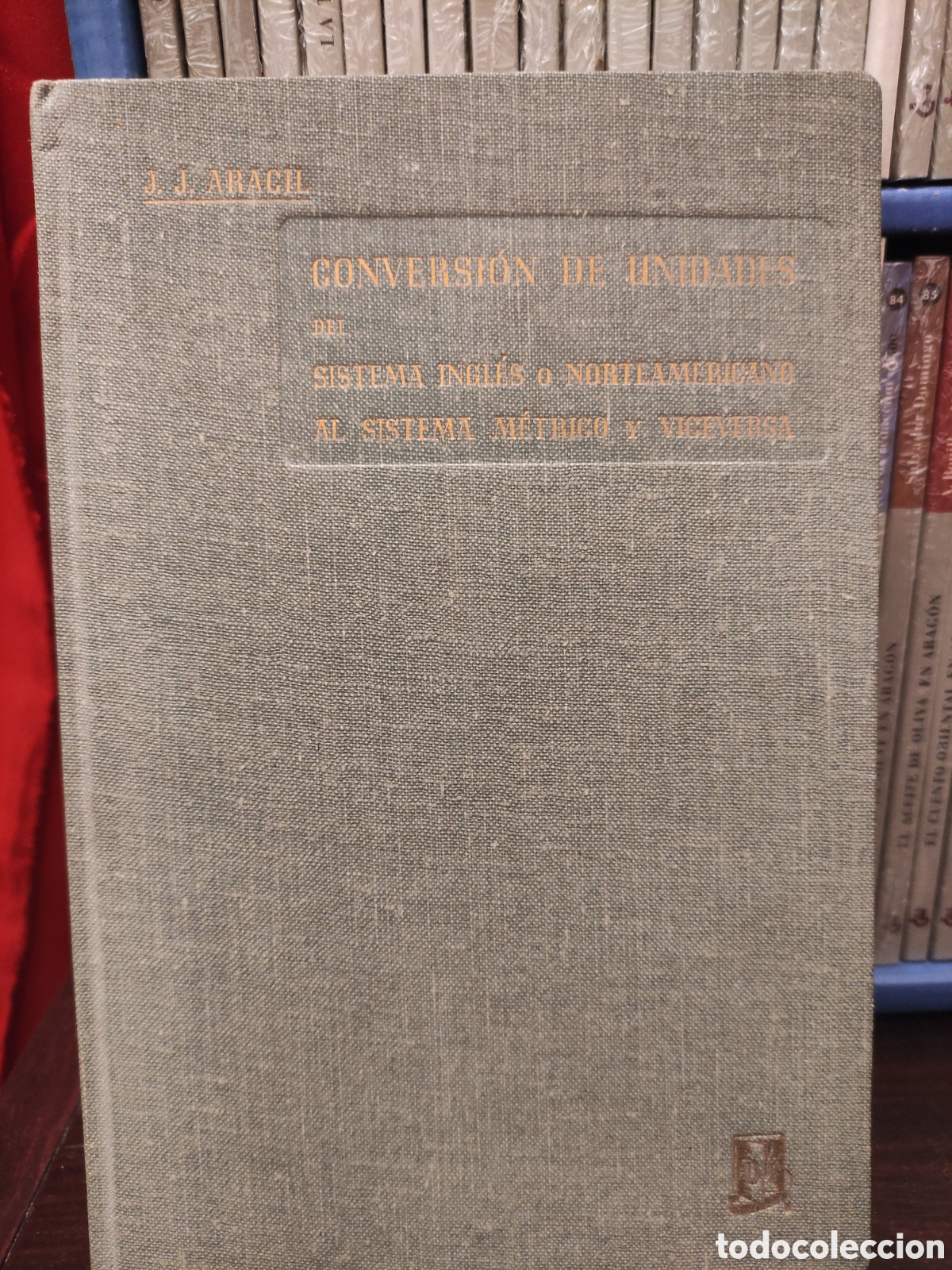 Libros de segunda mano: CONVERSION DE UNIDADES DEL SISTEMA INGLES O NORTEAMERICANO AL SISTEMA METRICO Y VICEVERSA - JOSE