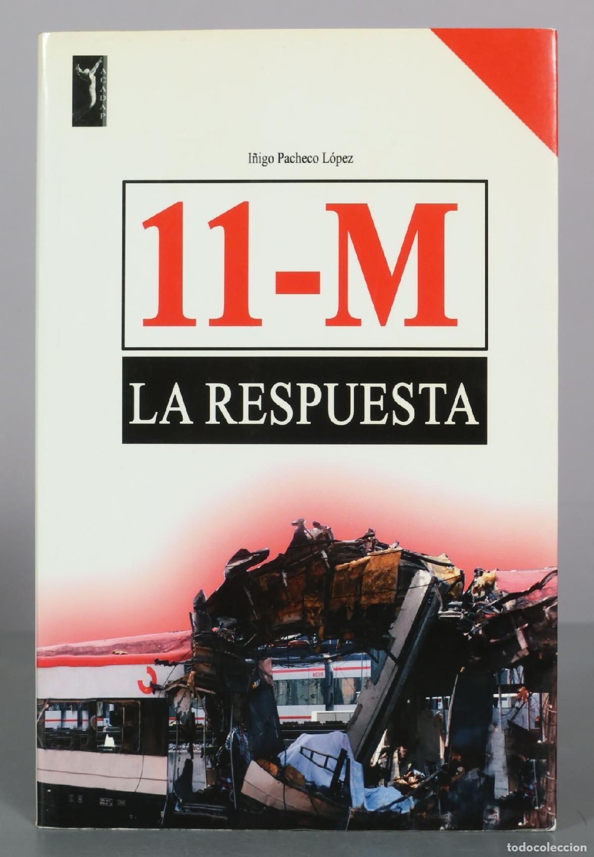 Libros de segunda mano: 11-M - La respuesta - I&ntilde;igo Pacheco L&oacute;pez - Acadap