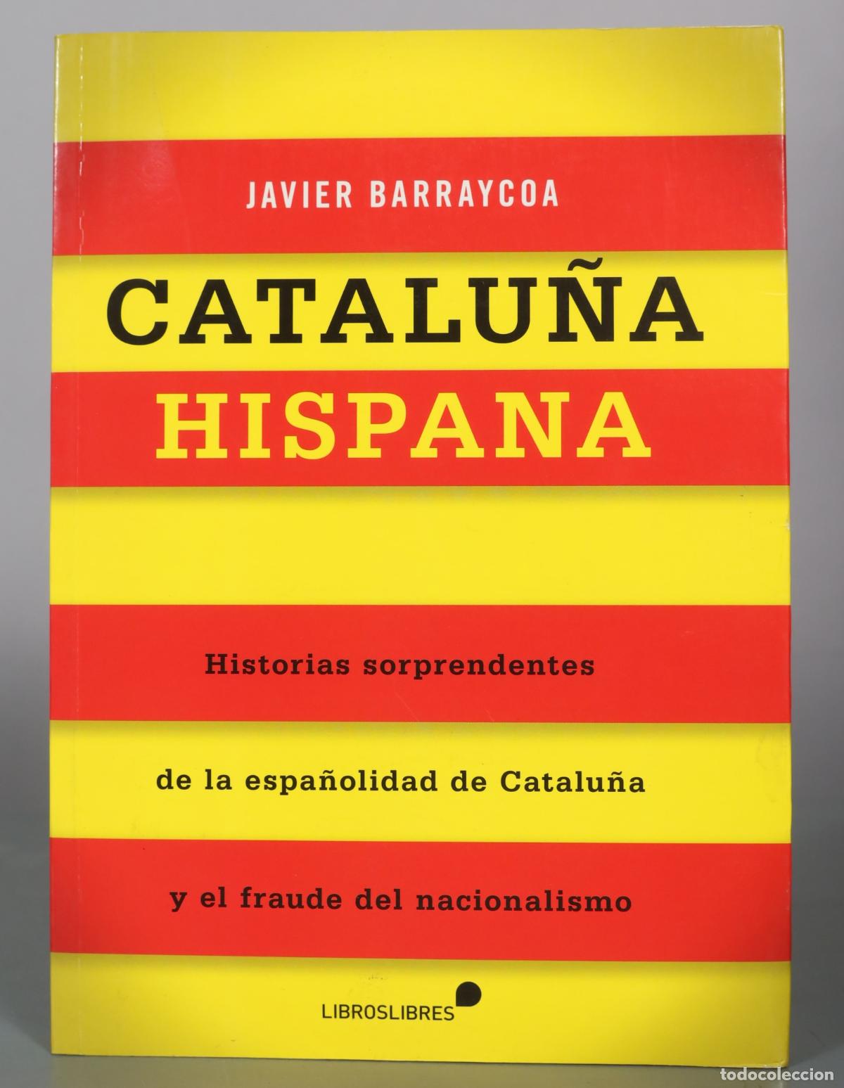 Libros de segunda mano: Catalu&ntilde;a Hispana - Javier Barraycoa - Libroslibres