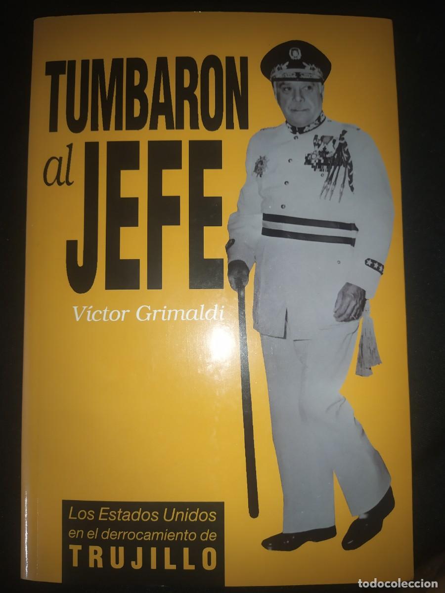 Libros de segunda mano: TUMBARON AL JEFE - VICTOR GRIMALDI. Rafael Le&oacute;nidas Trujillo , Rep&uacute;blica Dominicana