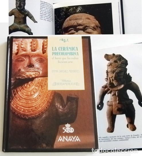 Libros de segunda mano: LA CER&Aacute;MICA PRECOLOMBINA LIBRO EL BARRO QUE LOS INDIOS HICIERON ARTE - AM&Eacute;RICA PER&Uacute; M&Eacute;XICO HISTORIA