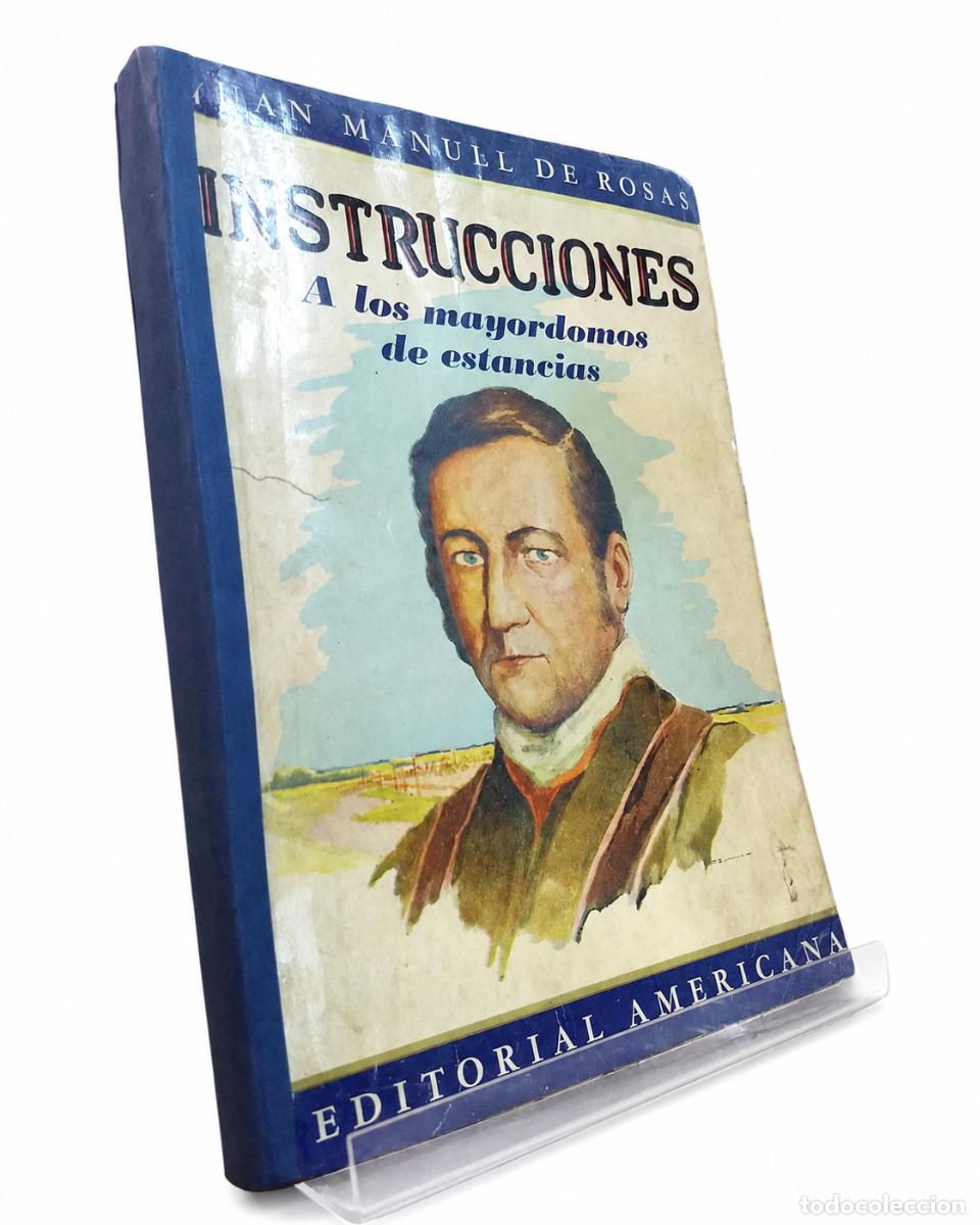 Libros de segunda mano: JUAN MANUEL DE ROSAS &ndash; INSTRUCCIONES A LOS MAYORDOMOS DE ESTANCIAS &ndash; EDITORIAL AMERICANA &ndash; 1942 LM