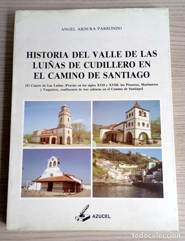 Libros de segunda mano: HISTORIA DEL VALLE DE LAS LUI&Ntilde;AS DE CUDILLERO EN EL CAMINO DE SANTIAGO - ANGEL ARDURA PARRONDO