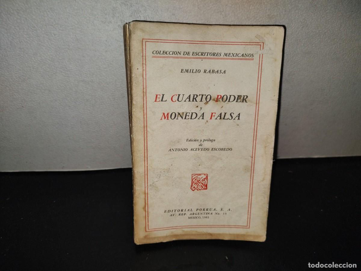 Libros de segunda mano: 200- El Cuarto Poder Y Moneda Falsa - Emilio Rabasa. Colecci&oacute;n Escritores Mexicanos - 1985