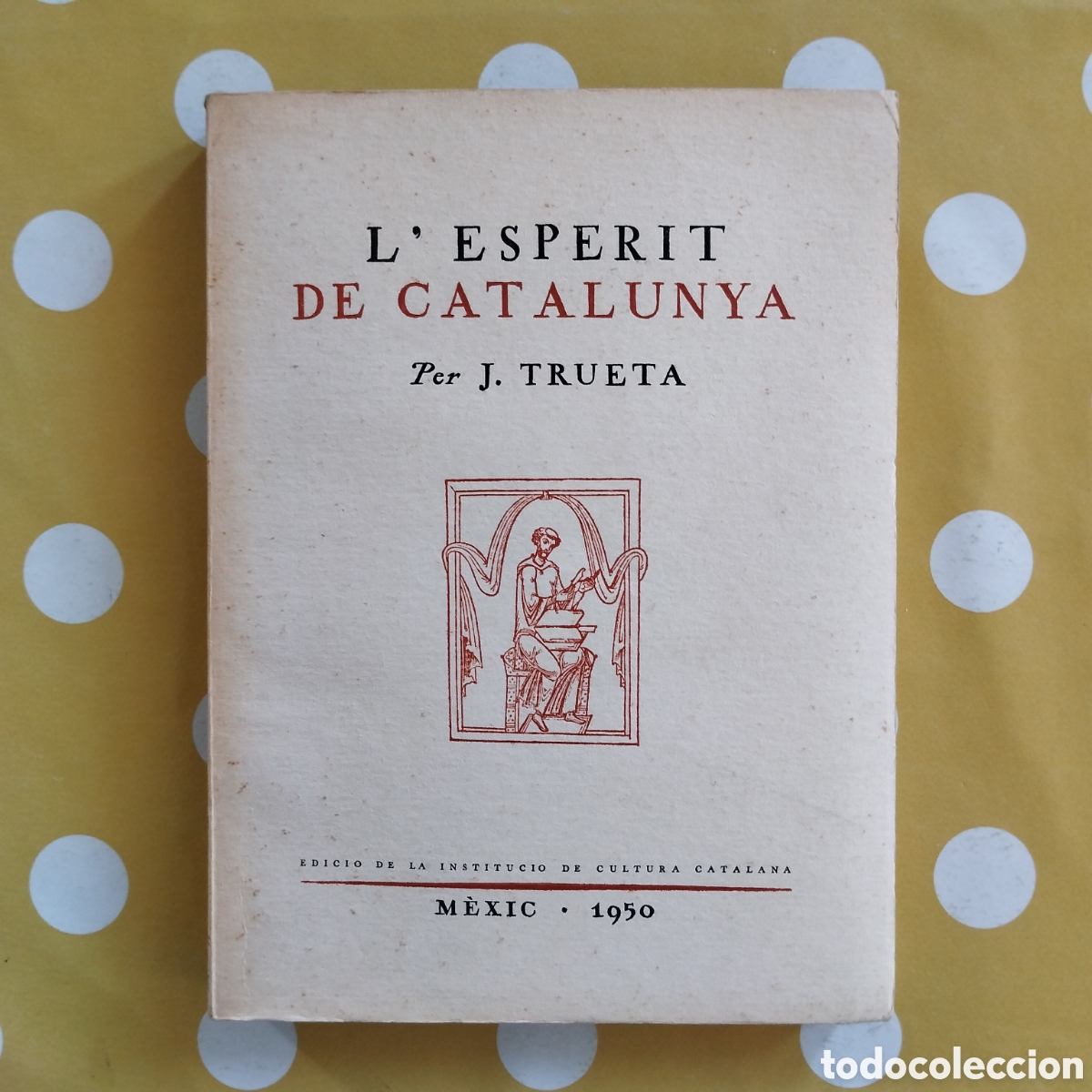 Libros de segunda mano: L'ESPERIT DE CATALUNYA JOSEP TRUETA INSTITUCI&Oacute; DE LA CULTURA CATALANA M&Egrave;XIC 1950 INTONS