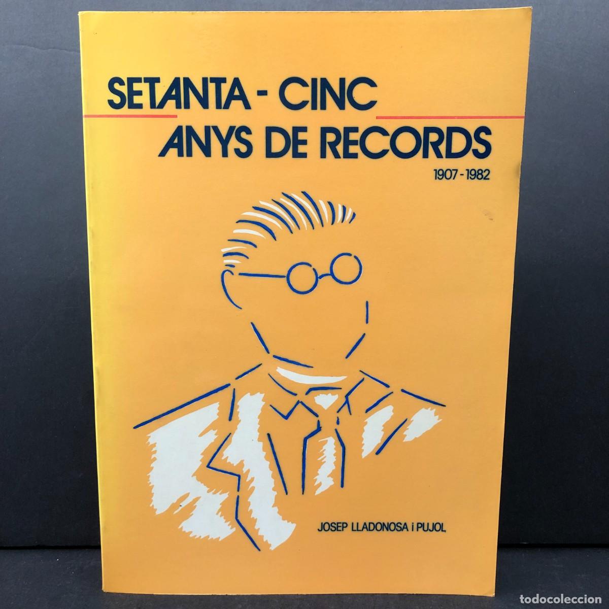 Libros de segunda mano: JOSEP LLADONOSA I PUJOL - SETANTA-CINC ANYS DE RECORDS - 1907-1982 - LLEIDA - HISTORIA / 4306