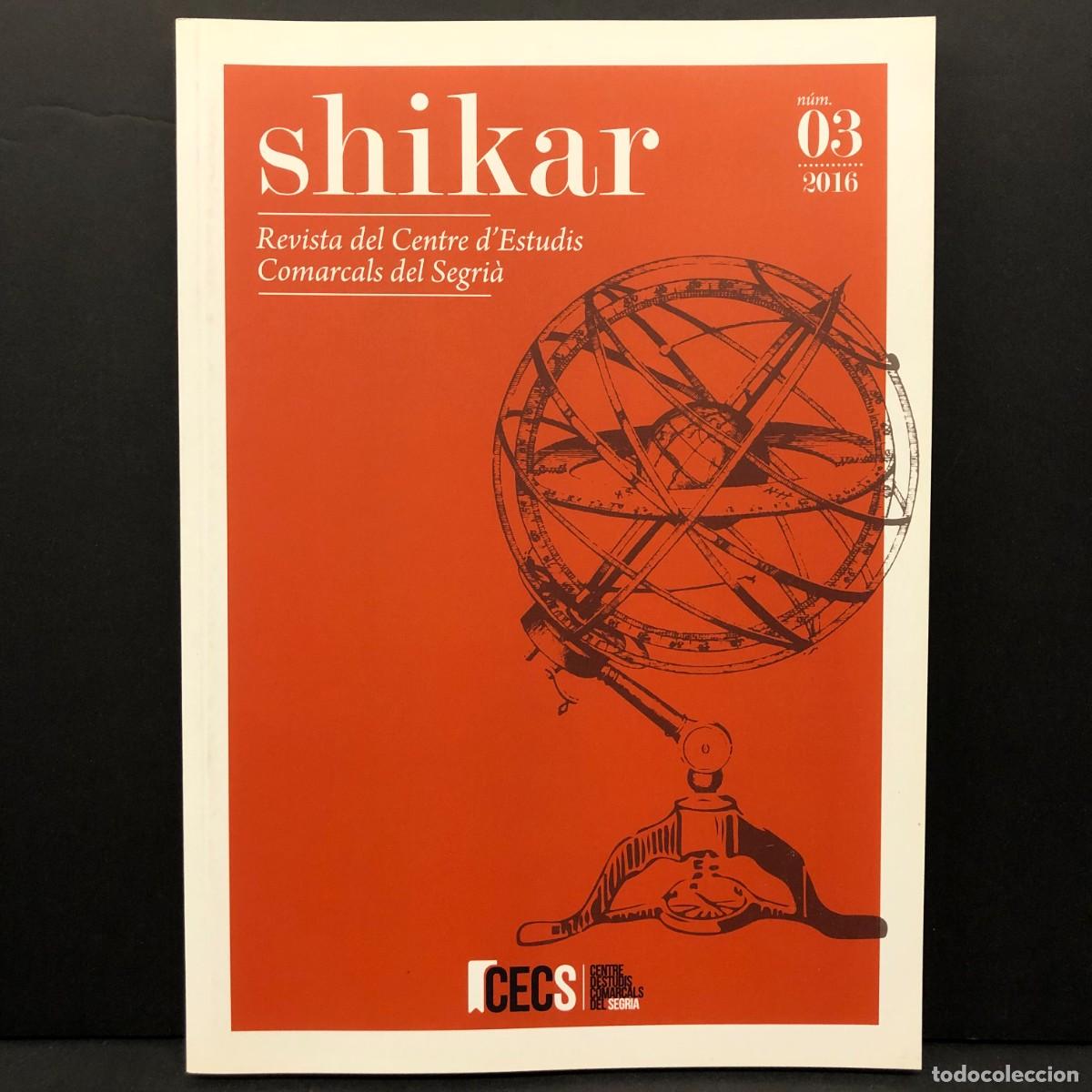 Libros de segunda mano: SHIKAR - REVISTA DEL CENTRE D'ESTUDIS COMARCALS DEL SEGRI&Agrave; - N&Uacute;M. 03 - 2016 - CECS / 4307