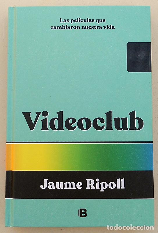 Libros de segunda mano: Videoclub. Las pel&iacute;culas que cambiaron nuestra vida - Jaume Ripoll (2023)