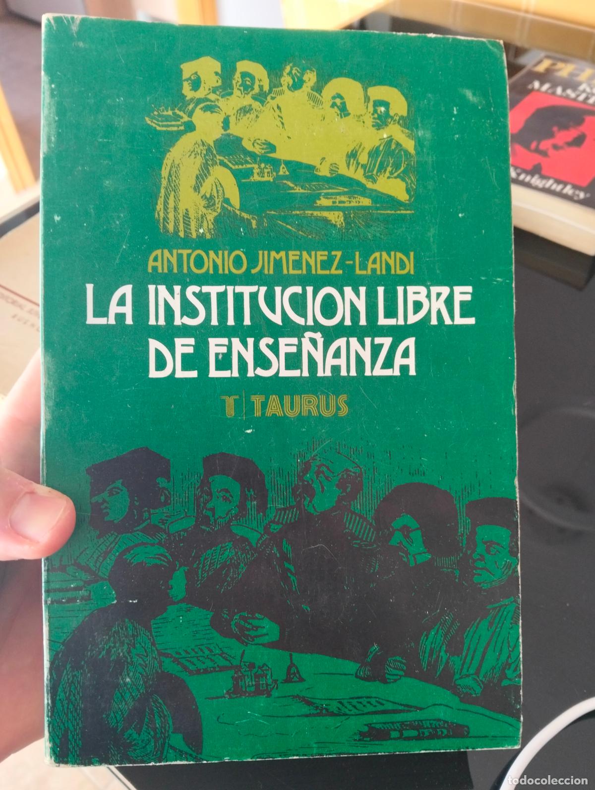 Libros de segunda mano: Historia de la Educacion. Institucion Libre de Ense&ntilde;anza, A. Jimenez, Taurus, Vol.1 1973, L55