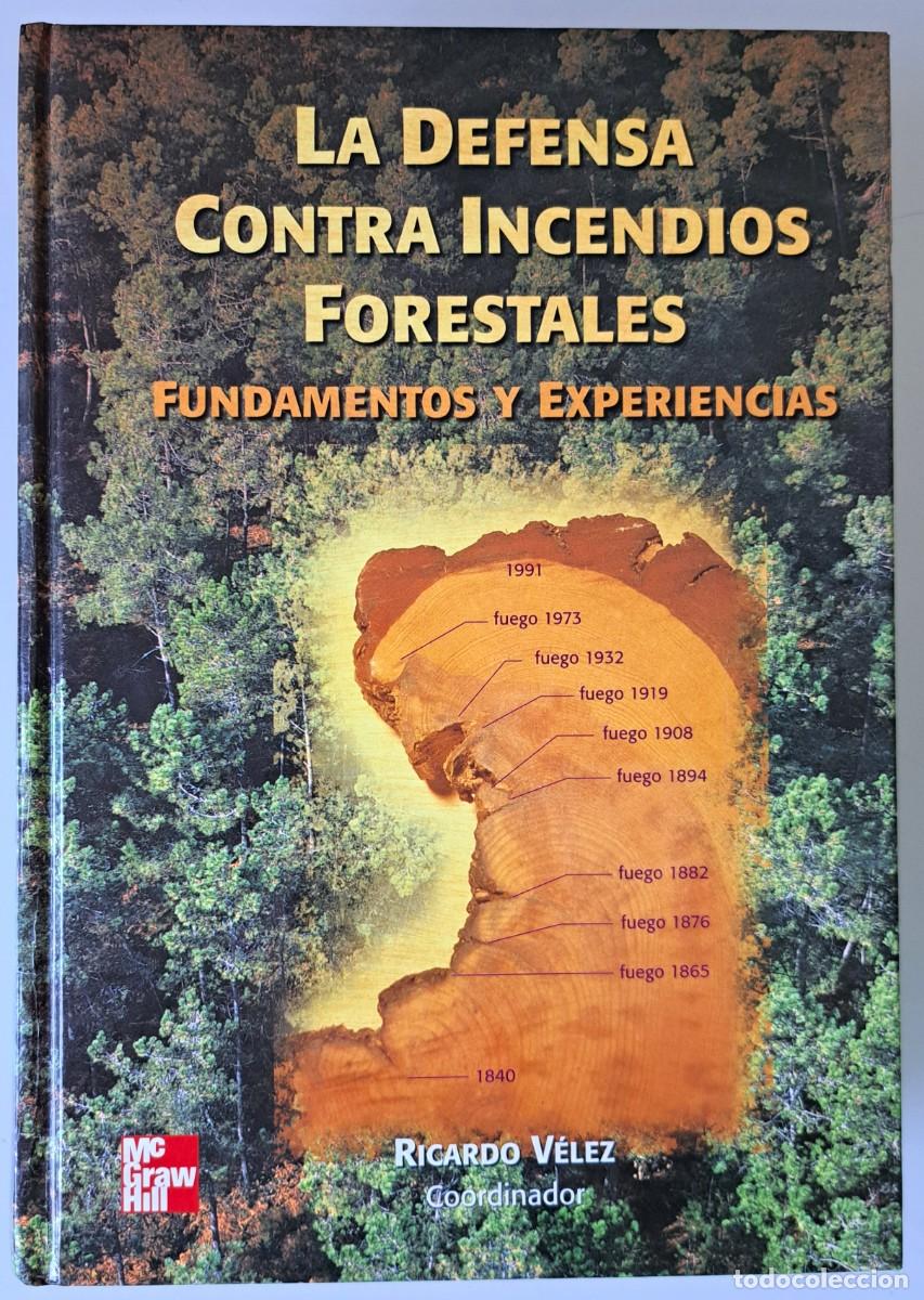 Gebrauchte B&uuml;cher: La defensa contra incendios forestales: fundamentos y experiencias. Ricardo V&eacute;lez Ingeniero Montes