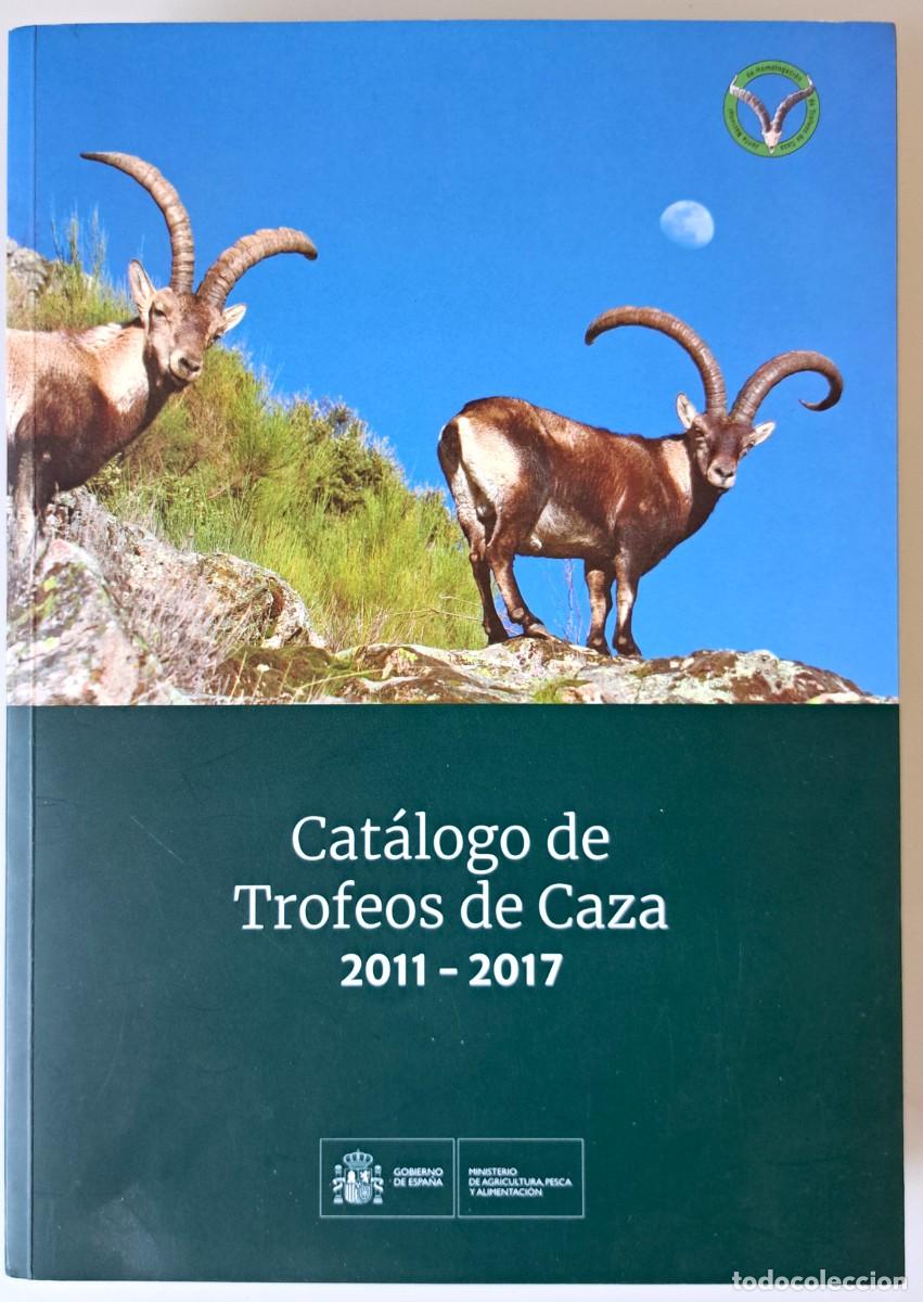 Libros de segunda mano: Cat&aacute;logo de Trofeos de Caza 2011&ndash;2017. Junta Nacional de Homologaci&oacute;n de Trofeos. MAPA