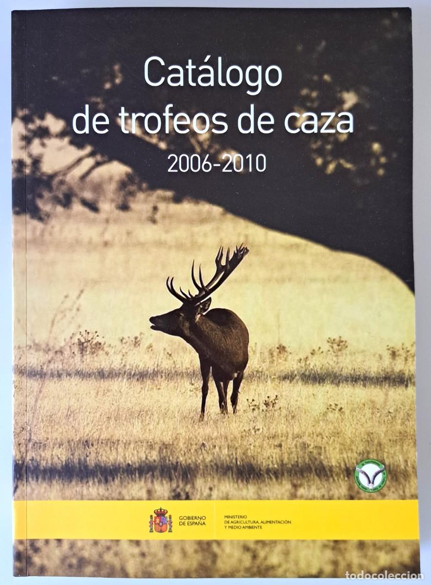 Libros de segunda mano: Cat&aacute;logo de trofeos de caza 2006-2010. Junta Nacional de Homologaci&oacute;n de Trofeos de Caza. MAPA