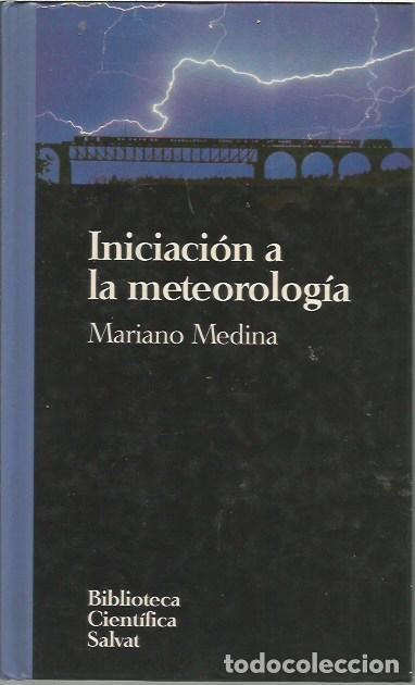 Libros de segunda mano: INICIACION A LA METEOROLOGIA MARIANO MEDINA BIBLIOTECA CIENTIFICA SALVAT