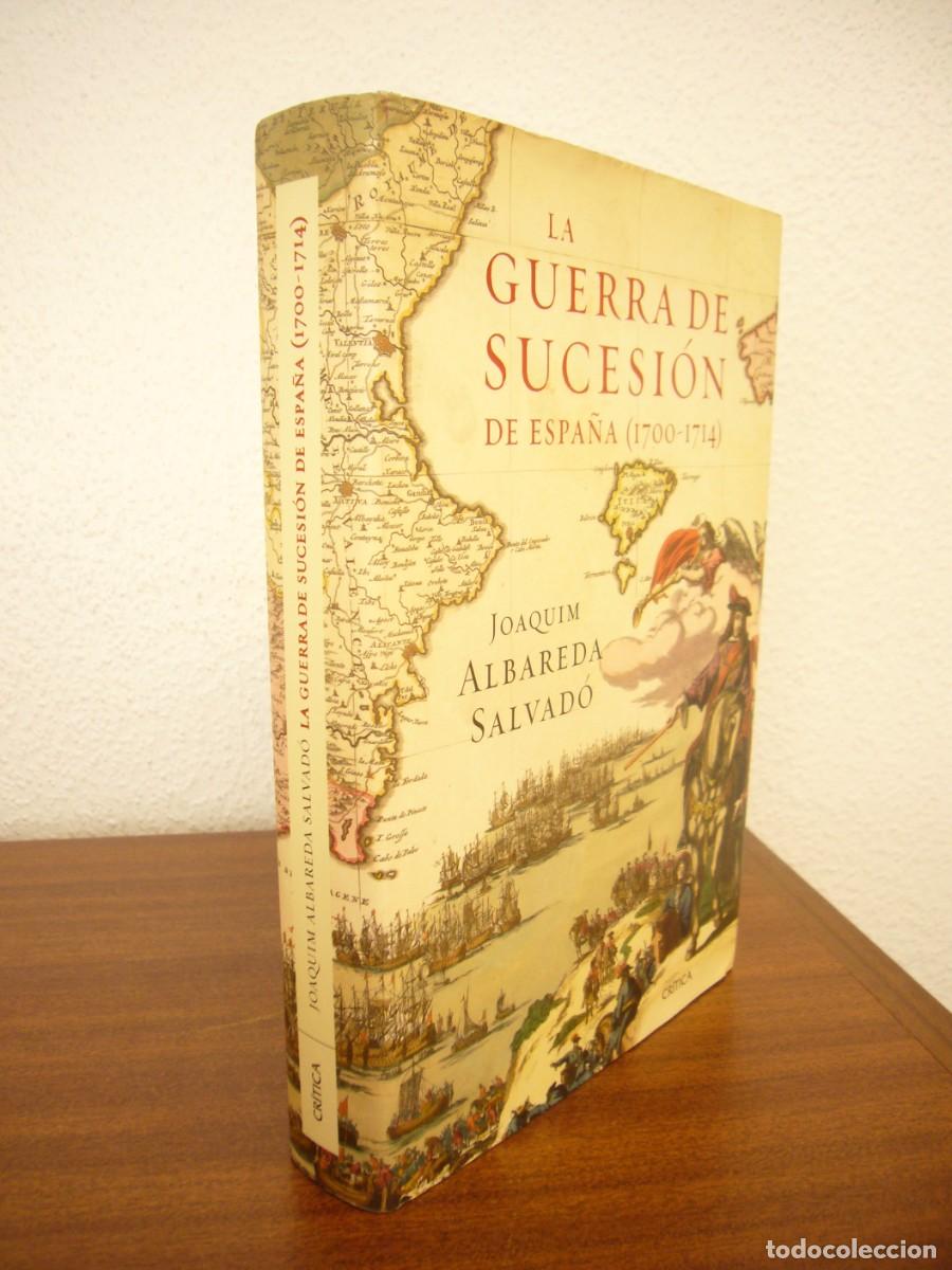 Libros de segunda mano: LA GUERRA DE SUCESI&Oacute;N DE ESPA&Ntilde;A 1700-1714 (CR&Iacute;TICA, 2010) JOAQUIM ALBAREDA SALVAD&Oacute;. TAPA DURA.