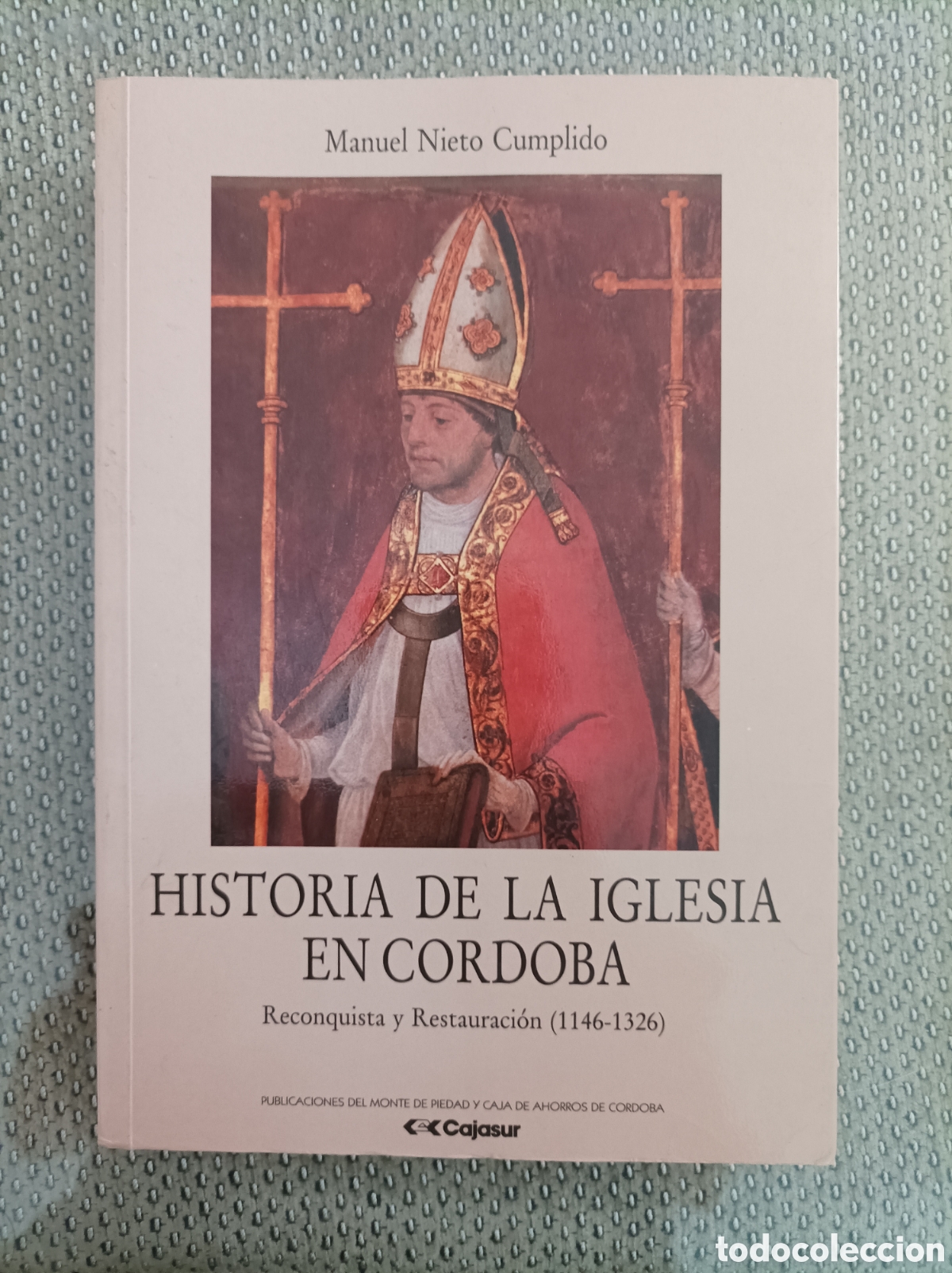 Libros de segunda mano: Historia de la iglesia en C&oacute;rdoba II. Reconquiste y restauraci&oacute;n 1146 - 1326 / Manuel Nieto Cumplido