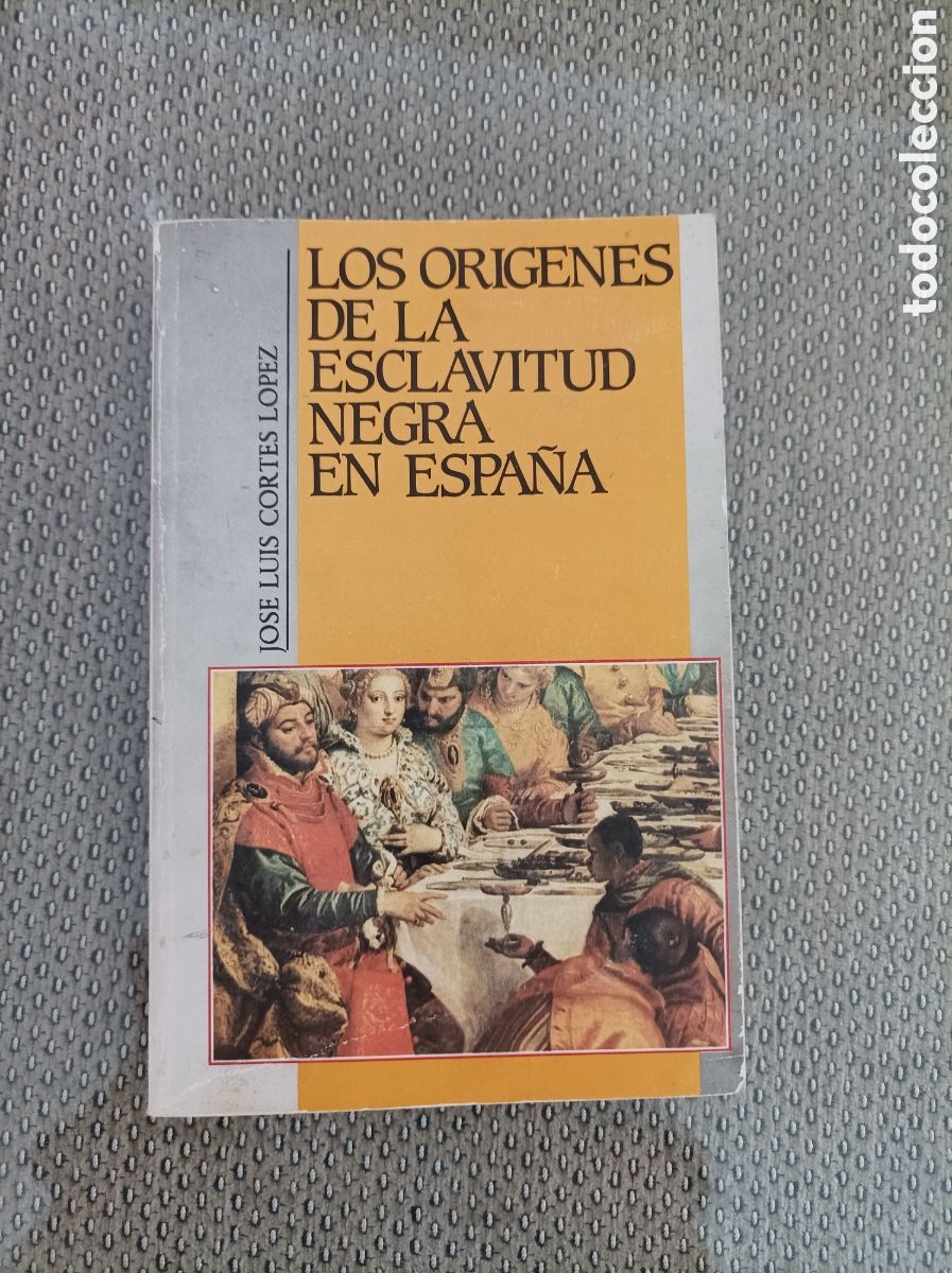 Libros de segunda mano: Los or&iacute;genes de la esclavitud negra en Espa&ntilde;a / Jos&eacute; Luis Cort&eacute;s L&oacute;pez