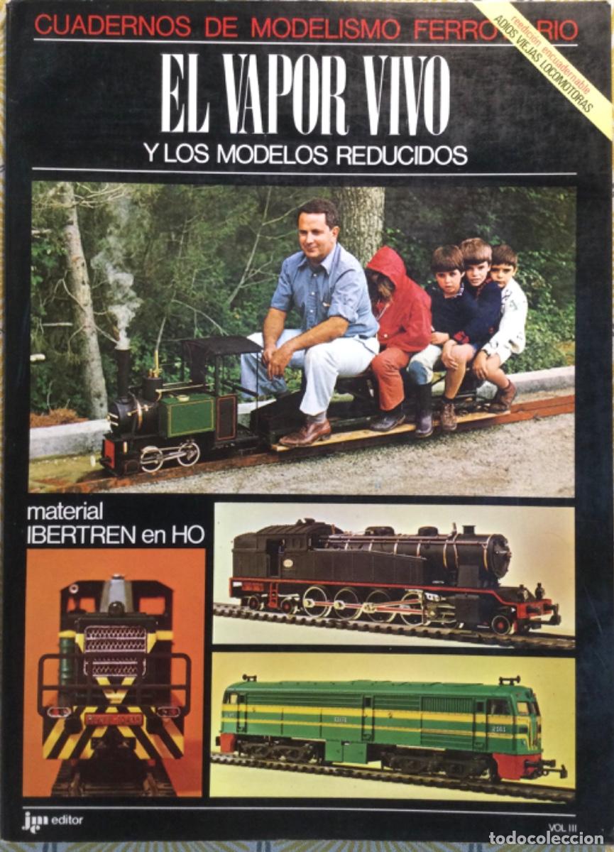 Libros de segunda mano: CUADERNOS DE MODELISMO FERROVIARIO VOLUMEN 3 ELVAPOR VIVO