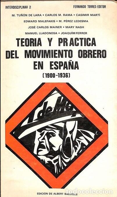 Libros de segunda mano: Teor&iacute;a y Pr&aacute;ctica del Movimiento Obrero en Espa&ntilde;a (1900-1936) - Tu&ntilde;&oacute;n de Lara et al. - Torres - 1977