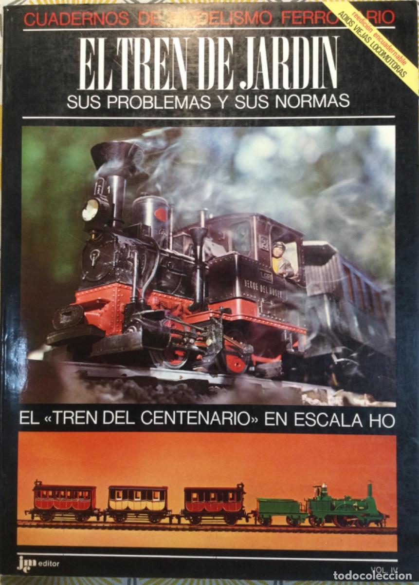 Libros de segunda mano: CUADERNOS DE MODELISMO FERROVIARIO VOL. 4 EL TREN DE JARD&Iacute;N