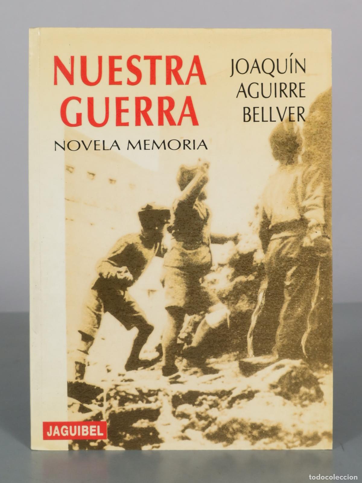 Libri di seconda mano: Nuestra Guerra - Joaqu&iacute;n Aguirre Bellver - Jaguibel