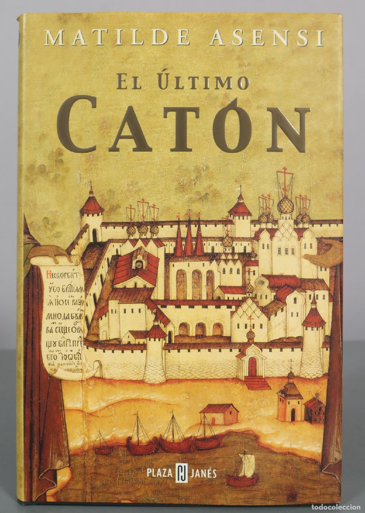 Libros de segunda mano: El &Uacute;ltimo Cat&oacute;n - Matilde Asensi - Plaza Jan&eacute;s