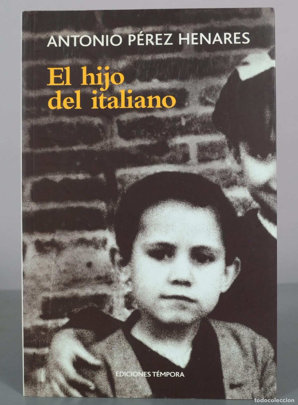 Libros de segunda mano: El hijo del italiano - Antonio P&eacute;rez Henares - Ediciones T&eacute;mpora
